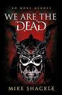 We Are The Dead: Book One (The Last War Trilogy)