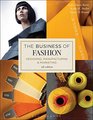 The Business of Fashion Designing Manufacturing and Marketing