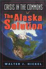 Crisis in the Commons The Alaska Solution