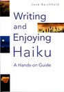 Writing and Enjoying Haiku A Handson Guide