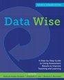 Data Wise Revised and Expanded Edition A StepbyStep Guide to Using Assessment Results to Improve Teaching and Learning Revised and Expanded Edition