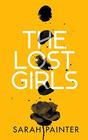 The Lost Girls A dark and twisty supernatural thriller
