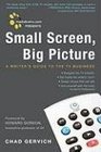 Mediabistrocom Presents Small Screen Big Picture A Writer's Guide to the TV Business