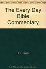 The Every Day Bible Commentary