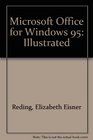 Microsoft Office for Windows 95 Professional Edition A First Course  Illustrated