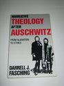 Narrative Theology After Auschwitz From Alienation to Ethics
