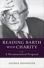 Reading Barth with Charity A Hermeneutical Proposal