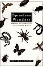 Spineless Wonders Strange Tales from the Invertebrate World