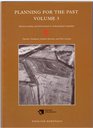 Planning for the Past Volume 3 Decisionmaking and Field Methods in Archaological Evaluation