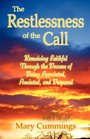 The Restlessness of the Call