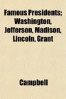 Famous Presidents Washington Jefferson Madison Lincoln Grant