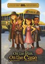 On the Bus, On the Case (Field Trip Mysteries)