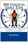 200 Logical Golf Tips Concepts Drills Logic  Lore