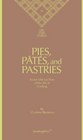 On The Table Pies Pts and Pastries Secrets Old and New of the Art of Cooking