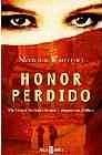 Honor Perdido / Honor Lost Una Historia Verdadera De Amor Y De Muerte En Jordania / Love and Death in Modernday Jordan
