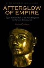 Afterglow of Empire Egypt from the Fall of the New Kingdom to the Saite Renaissance