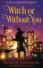 Witch or Without You A Witches of Holiday Hills Cozy Mystery