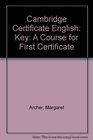 Cambridge Certificate English Key A Course for First Certificate
