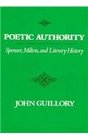 Poetic Authority  Spenser Milton and Literary History