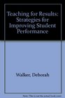 Teaching for Results Strategies for Improving Student Performance