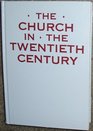 The Church in the Twentieth Century