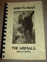 How to Hear the Animals