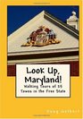 Look Up Maryland Walking Tours of 25 Towns in the Free State