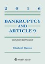 Bankruptcy and Article 9 2016 Statutory Supplement