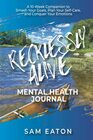 Recklessly Alive Mental Health Journal