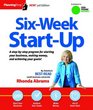 SixWeek StartUp A stepbystep program for starting your business making money and achieving your goals