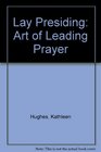 Lay Presiding Art of Leading Prayer