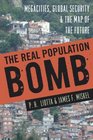 The Real Population Bomb Megacities Global Security  the Map of the Future