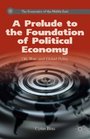A Prelude to the Foundation of Political Economy Oil War and Global Polity