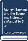 Money Banking and the Economy Instructor's Manual to 3re