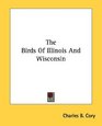 The Birds Of Illinois And Wisconsin