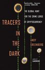 Tracers in the Dark The Global Hunt for the Crime Lords of Cryptocurrency