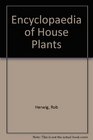 Encyclopaedia of House Plants