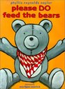 Please Do Feed the Bears