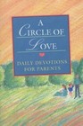 A Circle of Love Daily Devotions for Parents