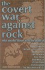 The Covert War Against Rock What You Don't Know About the Deaths of Jim Morrison Tupac Shakur Michael Hutchence Brian Jones Jimi Hendrix Phil Ochs Bob Marley Peter Tosh j