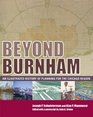 Beyond Burnham An Illustrated History of Planning for the Chicago Region