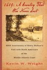 1609 A Country That Was Never Lost  The 400th Anniversary of Henry Hudson's Visit with North Americans of the Middle Atlantic Coast