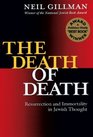 The Death of Death Resurrection and Immortality in Jewish Thought