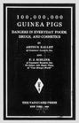 100,000,000 Guinea Pigs, Dangers in Everyday Foods, Drugs, and Cosmetics