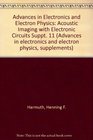 Acoustic Imaging with Electronic Circuits Advances in Electronics and Electron Physics Supplement 11