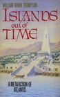 Islands Out of Time A Memoir of the Last Days of Atlantis A Metafiction