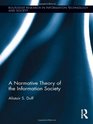 Towards a Normative Theory of the Information Society