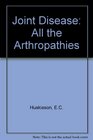 Joint Disease All the Arthropathies