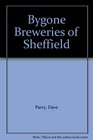 Bygone Breweries of Sheffield