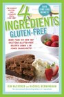 4 Ingredients GlutenFree More Than 400 New and Exciting Recipes All Made with 4 or Fewer Ingredients and All GlutenFree